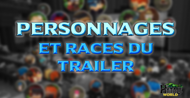 Les Personnages et Races du trailer
